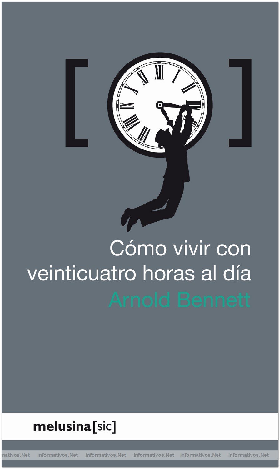 "Cmo vivir con veinticuatro horas al da" de Arnold Bennett, traducido por Xavier Zambrano